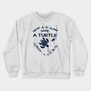 Skip a Straw Save a Turtle Anti Plastic T-Shirt Crewneck Sweatshirt